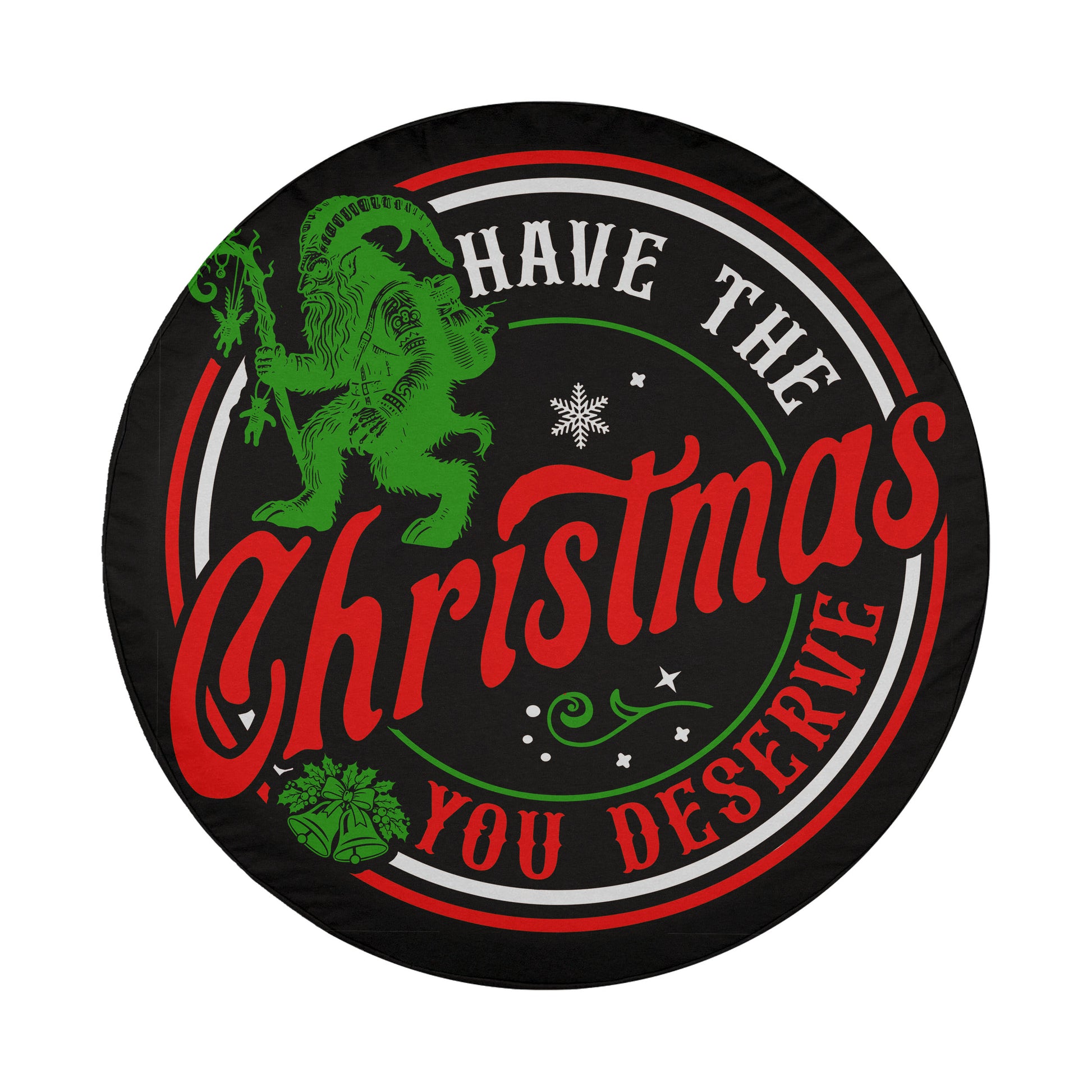 A circular logo with the text "HAVE THE CHRISTMAS YOU DESERVE" in red and green colors.