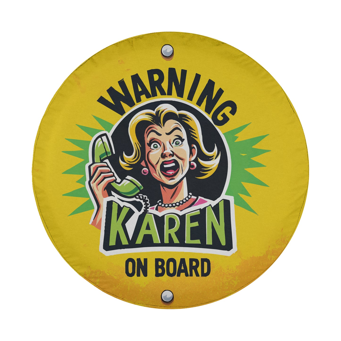 A yellow sign with a cartoon illustration of a woman holding a phone and the text "WARNING KAREN ON BOARD"