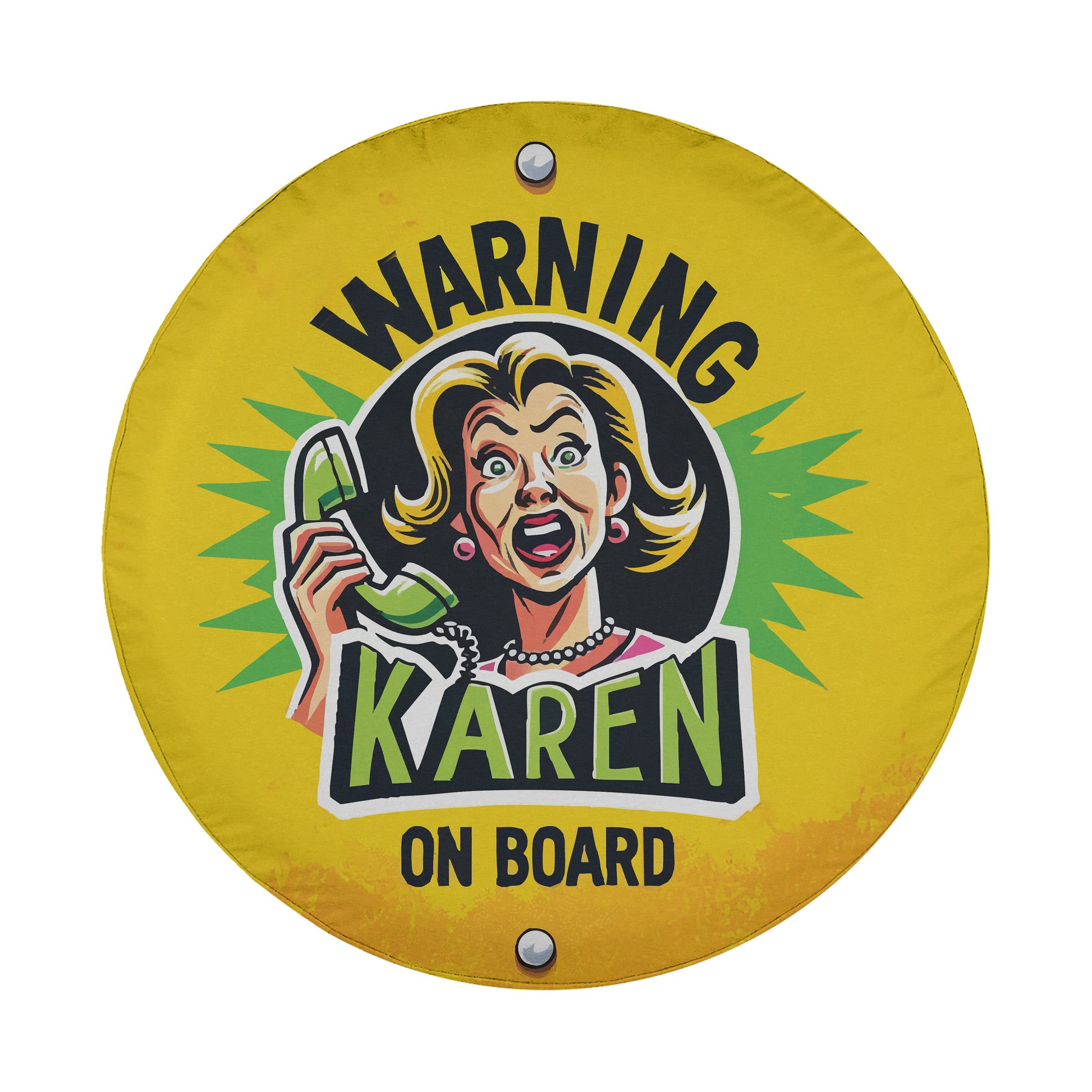 A yellow sign with a cartoon illustration of a woman holding a phone and the text "WARNING KAREN ON BOARD"