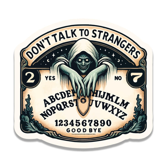 Ouija Don't Talk to Strangers Vinyl Sticker | Funny Spirit Board Decal for Laptop, Car, Water Bottle, Bumper, Window | Gothic Gift Idea