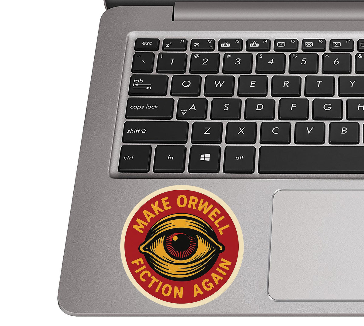 Make Orwell Fiction Again Vinyl Decal Funny Political Sticker Dystopian Bumper Decal Free Speech Anti Tyranny Orwellian Gift