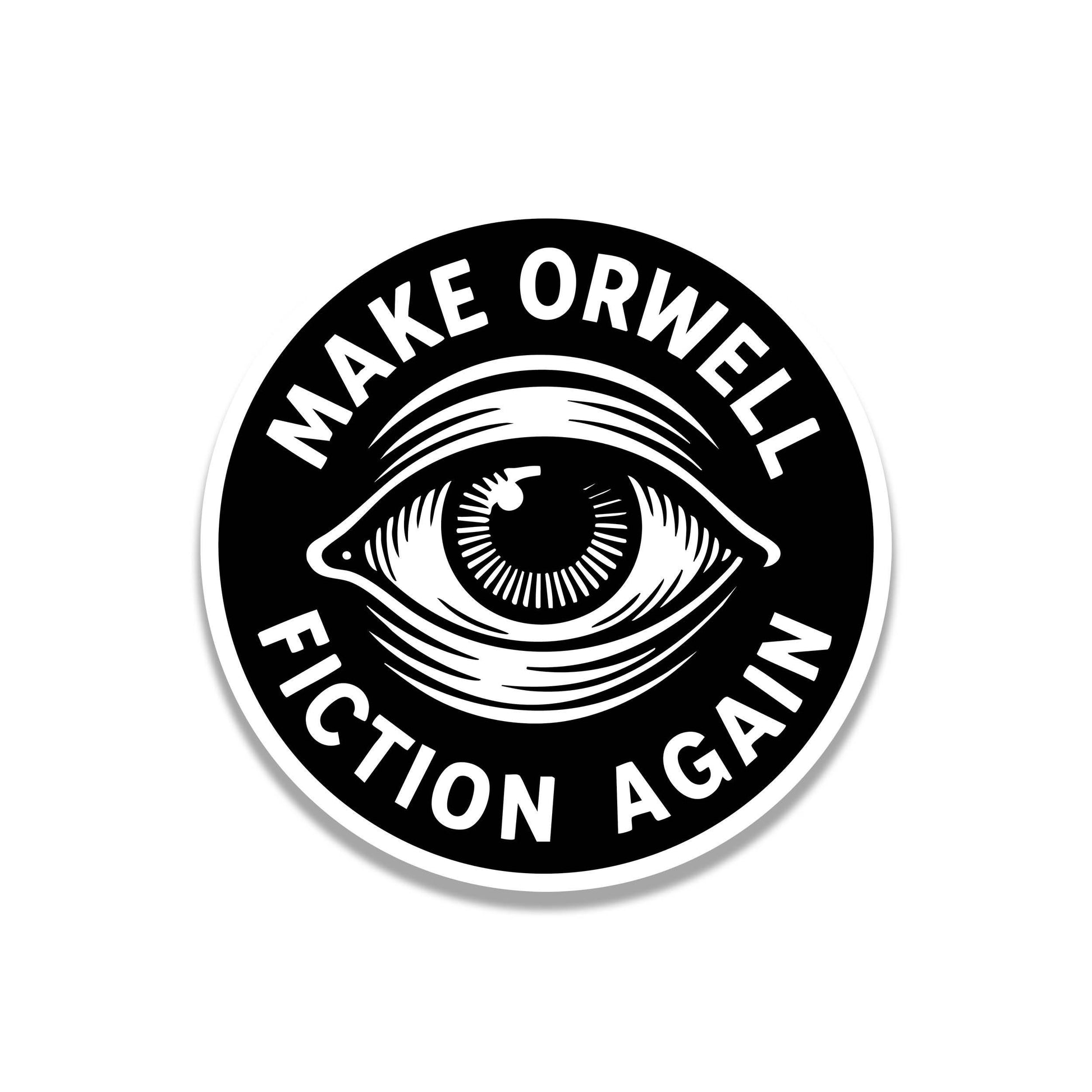 Make Orwell Fiction Again Vinyl Decal Funny Black and White Sticker Dystopian Bumper Decal Free Speech Anti Tyranny Orwellian Gift