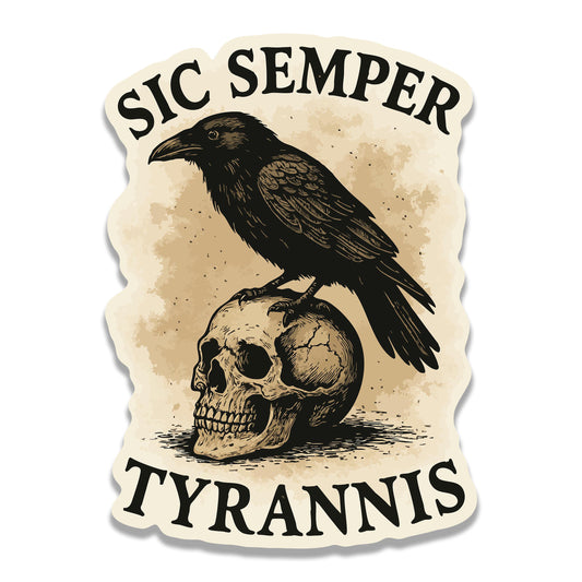 Sic Semper Tyrannis Latin Motto Raven Skull Vinyl Sticker Historical Roman Quote Decal Laptop Water Bottle Durable Waterproof