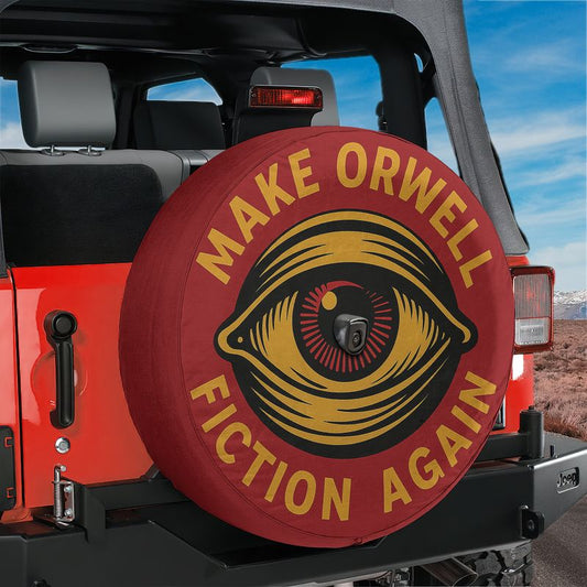 Make Orwell Fiction Again Propaganda Spare Tire Cover With Backup Camera Hole